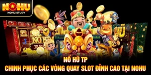 Nổ Hũ TP: Chinh Phục Các Vòng Quay Slot Đỉnh Cao Tại NOHU