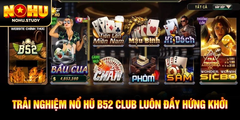 Trải nghiệm nổ hũ B52 Club luôn đầy hứng khởi